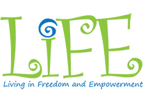 LiFE...Living in Freedom and Empowerment